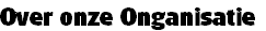Over onze Onganisatie